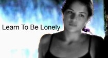 Learn To Be Lonely
